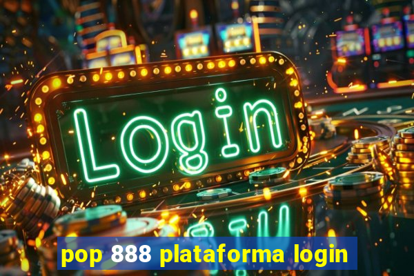 pop 888 plataforma login